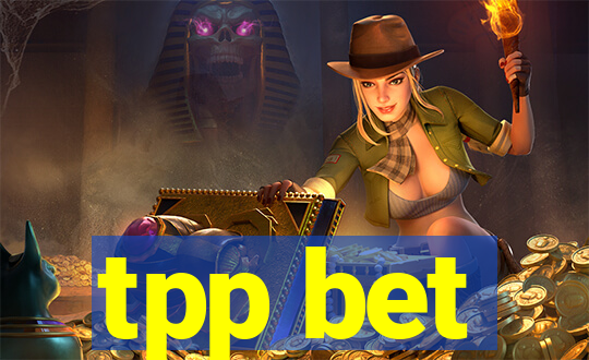 tpp bet